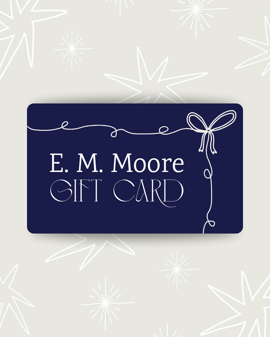 E. M. Moore Digital Gift Card